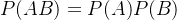 P(AB)=P(A)P(B)